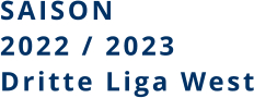 SAISON 2022 / 2023 Dritte Liga West