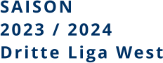 SAISON 2023 / 2024 Dritte Liga West