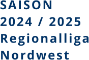 SAISON 2024 / 2025 Regionalliga Nordwest